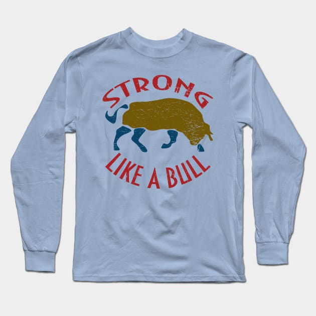 Strong like a bull Bodybuilder Gym Long Sleeve T-Shirt by tatadonets